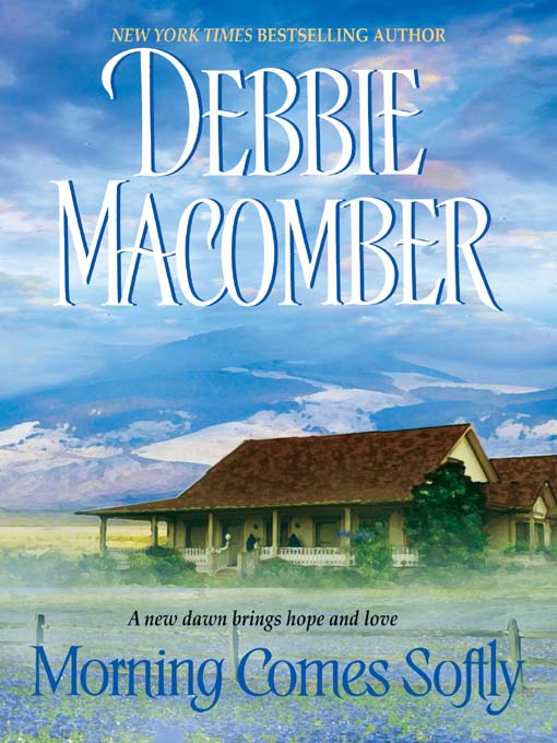 Title details for Morning Comes Softly by Debbie Macomber - Wait list